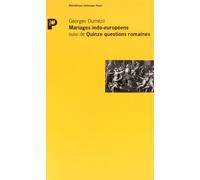 Mariages indo-européens suivi de quinze questions romaines
