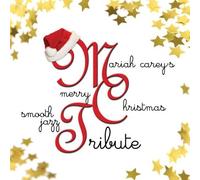 Mariah Carey's Merry Christmas Smooth Jazz Tribute