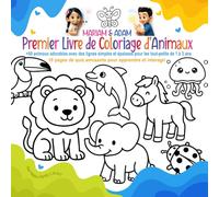 Mariam & Adam - Premier Livre de Coloriage d’Animaux: +50 animaux adorables avec des lignes simples et épaisses pour les tout-petits de 1 à 3 ans | 10 ... de quiz amusants pour apprendre et interagir