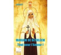 Mariam de Bethle em - Tout pour l'Amour!, - Mariam de Bethléem - Du Carmel Eds - broché - Essai