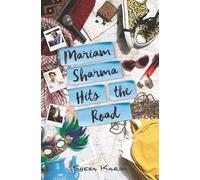 Mariam Sharma Hits the Road: A YA Novel About Pakistani-American Friendship and Chosen Family