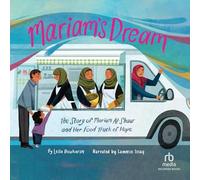 Mariam's Dream: The Story of Mariam Al-Shaar and Her Food Truck of Hope