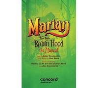 Marian, or the True Tale of Robin Hood: The Musical