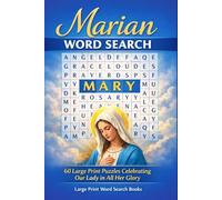 Marian Word Search: 60 Large Print Puzzles Celebrating Our Lady in All Her Glory
