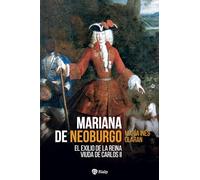 Mariana de Neoburgo: El exilio de la reina viuda de Carlos II