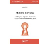 Mariana Enriquez, Las cosas que perdimos en el fuego et Los peligros de fumar en la cama