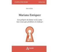 Mariana Enriquez, Las cosas que perdimos en el fuego et Los peligros de fumar en la cama