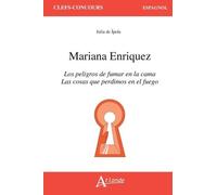 Mariana Enriquez, Las cosas que perdimos en el fuego et Los peligros de fumar en la cama