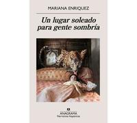 Mariana Enriquez Un Lugar Soleado Para Gente Sombria (Poche)