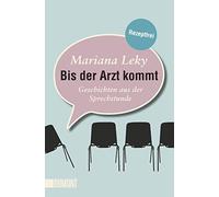 Mariana Leky Bis der Arzt kommt: Geschichten aus der Sprechstunde (Tasch (Poche)