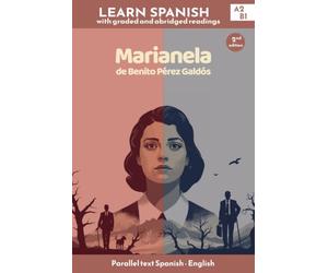 Marianela - Benito Pérez Galdós: Bilingual Parallel Text (Spanish - English) | Spanish Graded Reader (Level A2-B1 - CEFR)