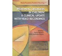 Mariani Foundation Paediatric Neurology N° 17 - Movement Disorders In Children : A Clinical Update With Video Recordings - (1cédérom)