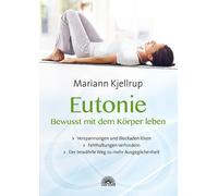 Mariann Kjellru Eutonie - Bewusst mit dem Körper leben: Verspannungen un (Poche)