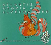 Marianne Baudouin Lie - Atlantis, Utopia & Ulvedrømmer