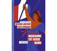 Marianne est aussi noire: Luttes occultées pour l'égalité