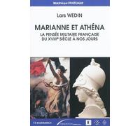 Marianne et athena - la pensee militaire francaise du xviiie La pensée militaire française du XVIIIe siècle - Lars Wedin - Economica - broché - Essai