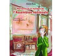 MARIANNE ET LE MYSTERE DE L'ASSEMBLEE NATIONALE - A partir de 10 ans