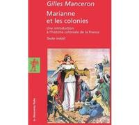 Marianne et les colonies Gilles Manceron (Auteur)
