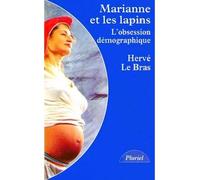 Marianne et les lapins L'obsession démographiqe - Hervé Le Bras - Hachette Pluriel Reference - Poche - Livre