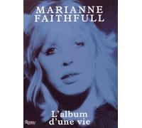 marianne faithfull: L'ALBUM D'UNE VIE