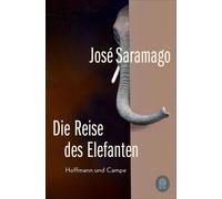 Marianne Gareis José Saramago Die Reise des Elefanten: Roman (Poche)