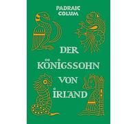 Marianne Haelssig Konrad Sandkühler Padraic Col Der Königssohn von Irla (Relié)