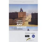 Marianne Lambert - Chantal Akerman - I Don t Belong Anywhere