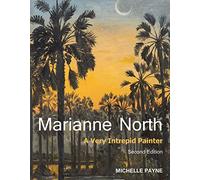 Marianne North: A Very Intrepid Painter