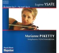 Marianne Piketty - Ysaÿe : Six Sonates Op.27, au Rouet Op.13
