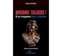 Marianne toujours !: 50 ans d'engagement laïque et républicain