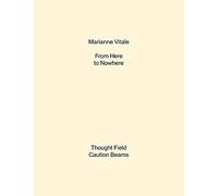 Marianne Vitale: From Here To Nowhere