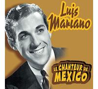 Mariano, Luis - Le Chanteur de Mexico
