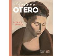 Mariano Otero - La Grâce Du Trait - Catalogue De L'exposition - Vannes, Musée Des Beaux-Arts 2023