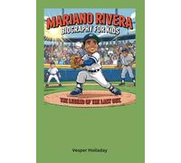 Mariano Rivera Biography for kids: The Legend of the Last Out