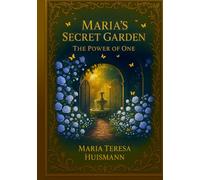 Maria's Secret Garden: The Power of One