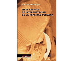 Mariátegui, J: Siete Ensayos De Interpretación De La Realida