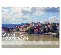Maribor - Une ville relaxante sur les rives de la Drave, Version française (Calendrier mural 2026 DIN A3 portrait), Calendrier CALVENDO mensuel
