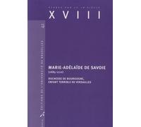 Marie-Adélaïde de Savoie (1685-1712) Fabrice Preyat (Auteur), Jean-Philippe Huys (Auteur)