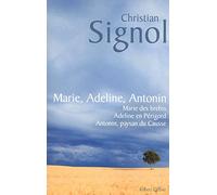 Marie, Adeline, Antonin: Marie des brebis, Adeline en Périgord, Antonin, paysan du Causse