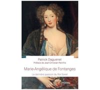 Marie-Angélique De Fontanges - La Dernière Passion Du Roi-Soleil