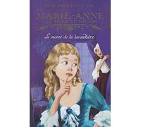 Marie-Anne, fille du roi, Tome 3 : Le secret de la lavandière