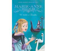 Marie-Anne, fille du roi Un traître à Versailles - Anne-Marie Desplat-Duc - Flammarion Jeunesse Pere Castor - broché - Roman junior dès 9 ans