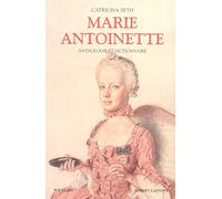 Marie-Antoinette: Anthologie et Dictionnaire