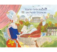 MARIE-ANTOINETTE AU PETIT TRIANON