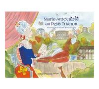 Marie-antoinette au petit trianon Elisabeth Maisonnier (Auteur)