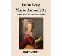 Marie Antoinette: Bildnis eines mittleren Charakters