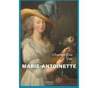 Charles-Éloi Vial – Marie-Antoinette – Biographie – Broché – Perrin
