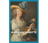 Charles-Éloi Vial – Marie-Antoinette – Biographie – Broché – Perrin
