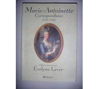 Marie-Antoinette correspondance 1770-1793