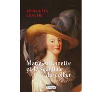 Marie-Antoinette et le scandale du collier Benedetta Craveri (Auteur)